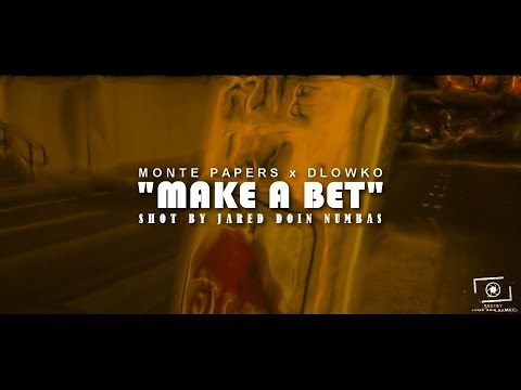 MONTE PAPERS x DLOWKO - MAKE A BET[SHOTBY@JARED DOIN NUMBAS]