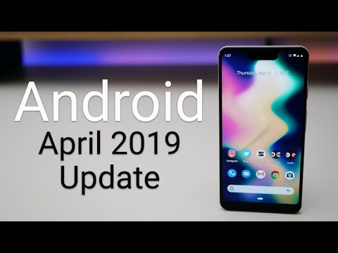 Android April 2019 Update is Out! - What's New?