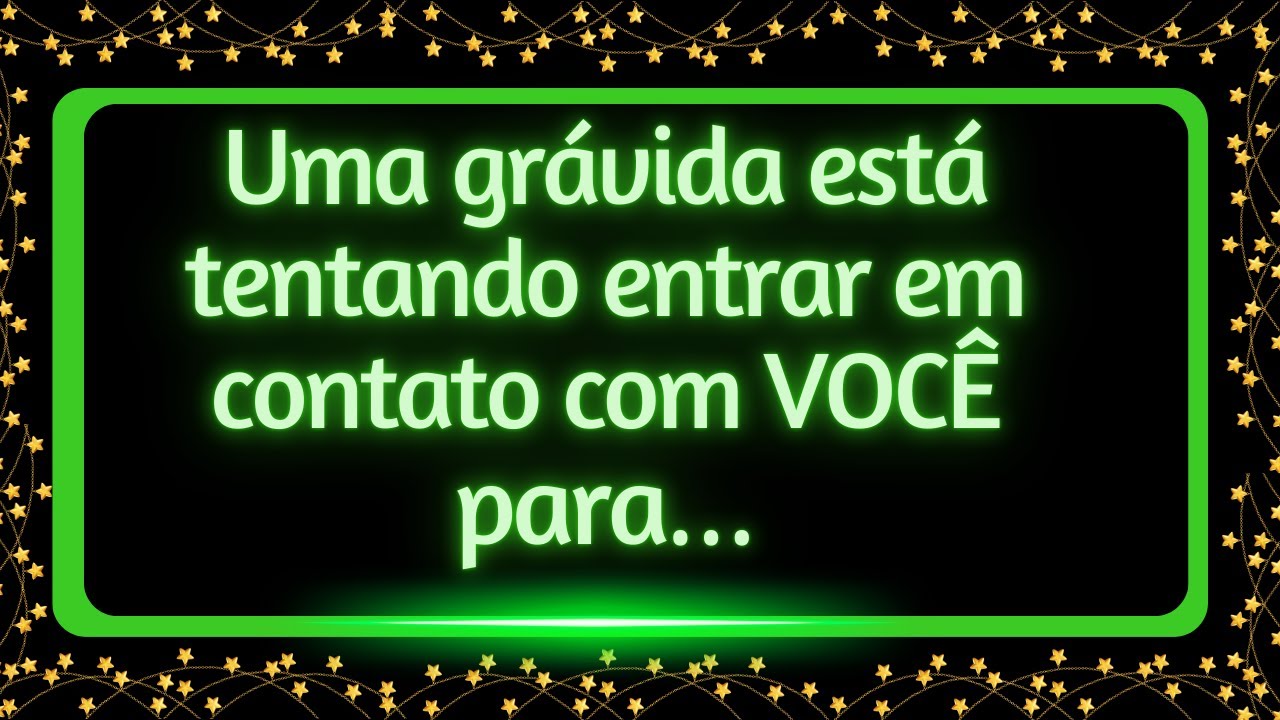 Uma grávida está tentando entrar em contato com você para…
