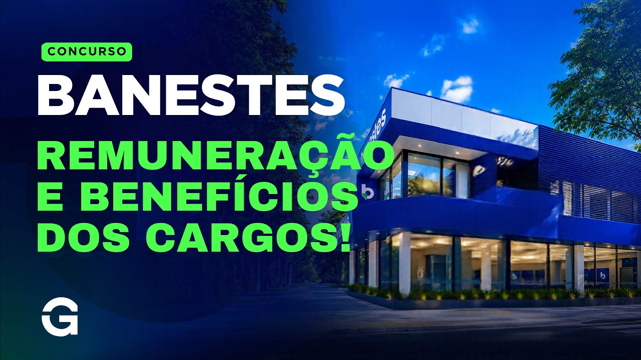 BANESTES 2026 | Remuneração e Benefícios: Confira os Valores!