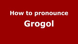 How to pronounce Grogol