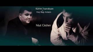 Karen Tsarukyan ft Hay Rap Armen - Mut Gisher