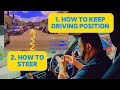 HOW TO KEEP NORMAL DRIVING POSITION And HOW TO STEER GOING ROUND Centered Driving Position