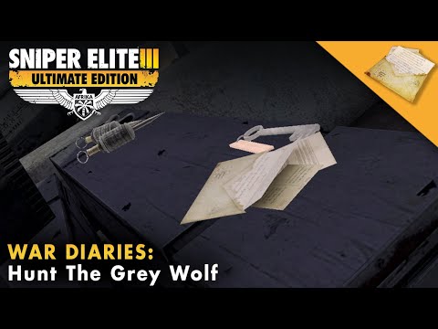 Sniper Elite 3 Ultimate Edition – War Diaries Guide – Hunt the Grey Wolf (No Commentary)