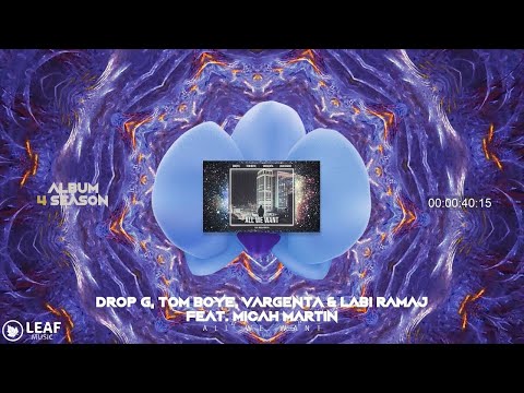 Drop G, Tom Boye, VARGENTA & Labi Ramaj - All We Want (Feat. Micah Martin)