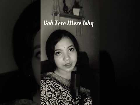 Udeshna Kashyap Voh tere mere ishq