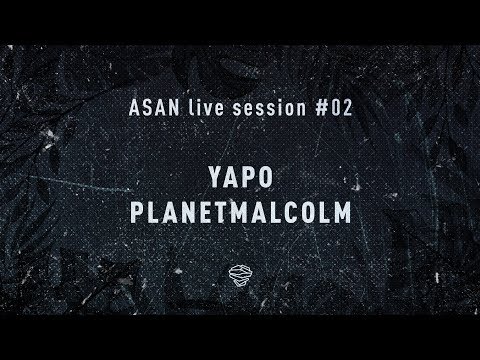 ASAN Live Session #02 - planetmalcolm