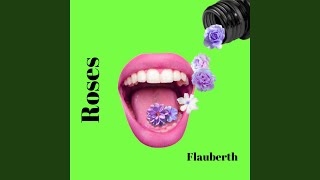 Flauberth - Roses video