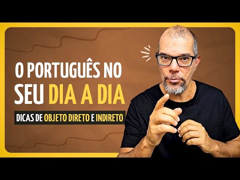 GRAMÁTICA NA PRÁTICA: OBJETO DIRETO E INDIRETO NO SEU DIA A DIA!