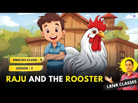 Raju and the Rooster Class 5 English Lesson 2