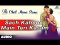Le Chal Apne Sang Sach Kahoon Main Teri Kasam Full Audio Song Siddhant Akanksha