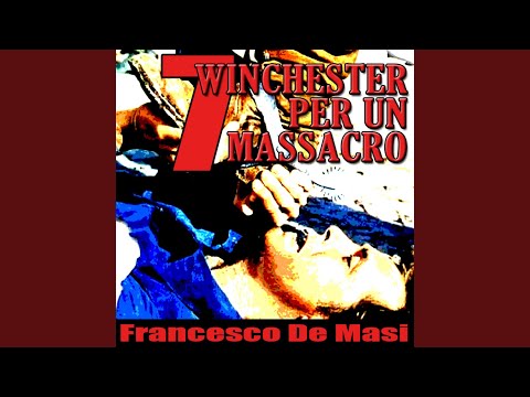Seven Men (From "7 Winchester per un Massacro - Renegade Riders") - Main Titles