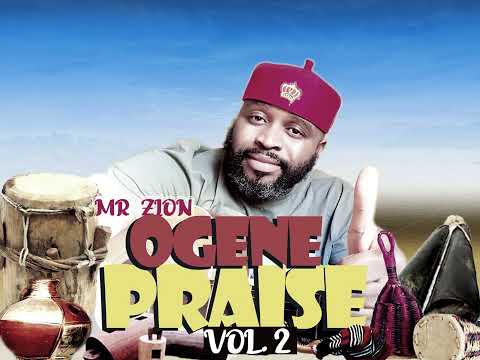 Ogene Cultural Praise Vol 2 - Mr Zion