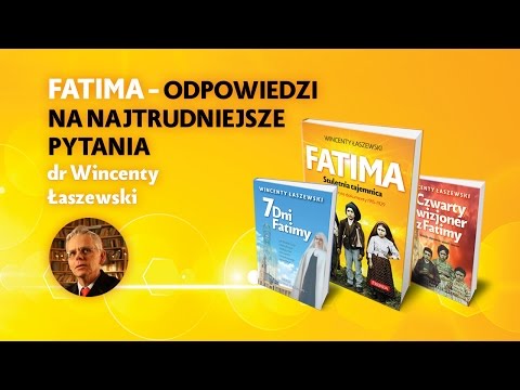 FATIMA - ODPOWIEDZI NA NAJTRUDNIEJSZE PYTANIA
