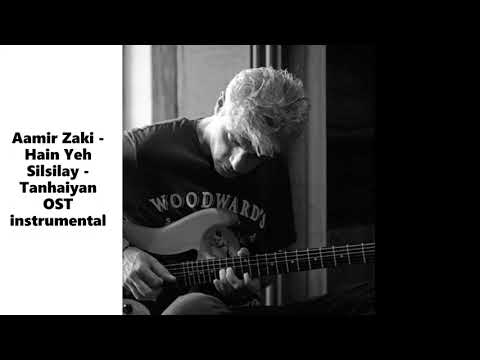 Aamir zaki - Hain yeh silsilay - Tanhaiyan OST instrumental