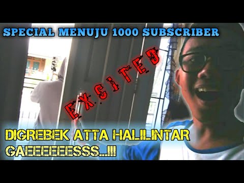 DI GREBEK ATTA HALILINTAR || SPECIAL 1000 SUBSCRIBER *prank