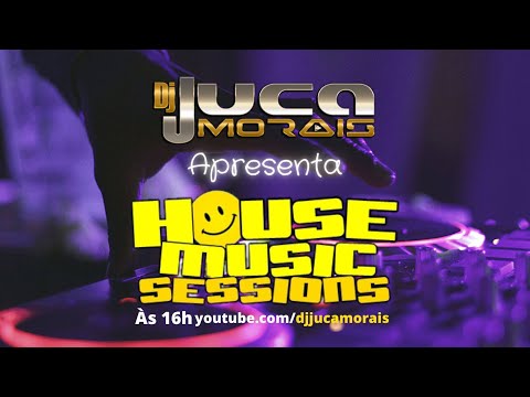 House Music Sessions @Dj Juca Morais 09/04/2022