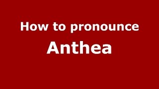 How to pronounce Anthea
