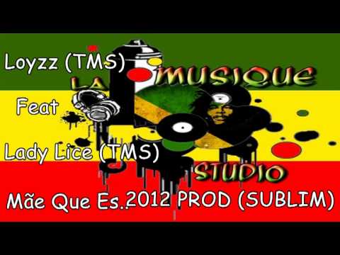 Loyzz (Troppas MS) feat Lady Lice (Troppas MS) - Mae Que Es (PROD.SUBLIM) 2012
