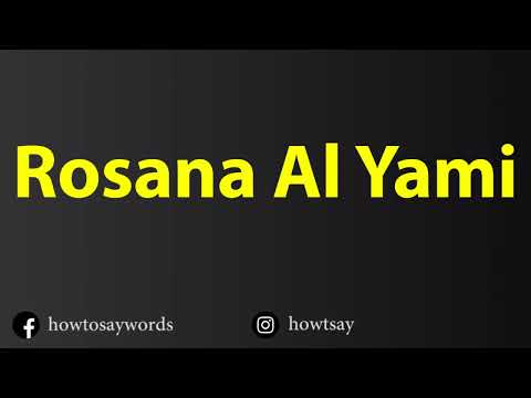 How To Pronounce Rosana Al Yami روزانا اليامي