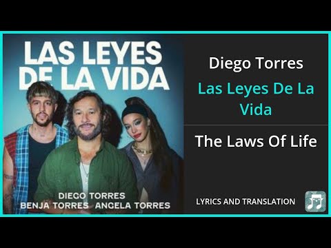 Diego Torres - Las Leyes De La Vida Lyrics English Translation - ft Angela Torres, Benja Torres