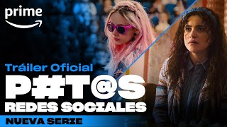 P#t@s Redes Sociales - Tráiler oficial | Prime