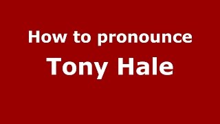 How to pronounce Tony Hale