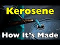 How Is Kerosene Made