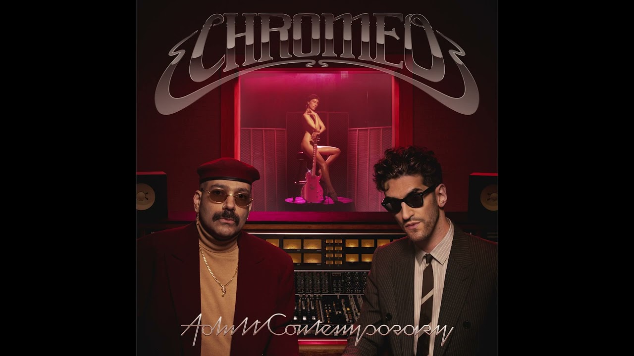 Chromeo - A Cut Above