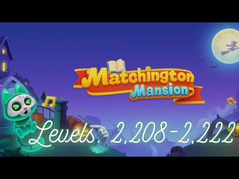 Matchington Mansion Levels 2,208-2,222