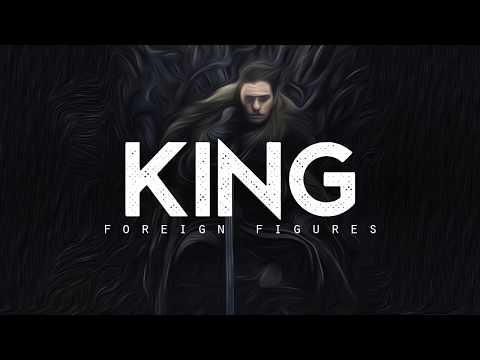 King - Foreign Figures (LYRICS)