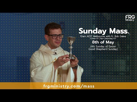 Mass on the 4th Sunday of Easter with Fr. Rob Galea 08/05/2022