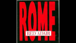 Red Adair - Rome (Wasn't Built In A Day)