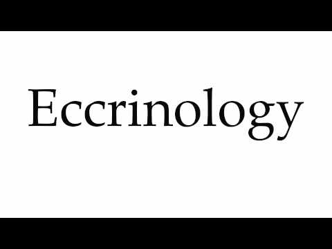 How to Pronounce Eccrinology