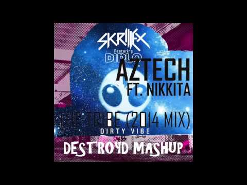 Skrillex X Diplo Vs. Aztech & Nikkita - Dirty Tribe (DestroyD Mashup)