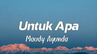 Download lagu Untuk Apa - Maudy Ayunda (Lyrics) mp3