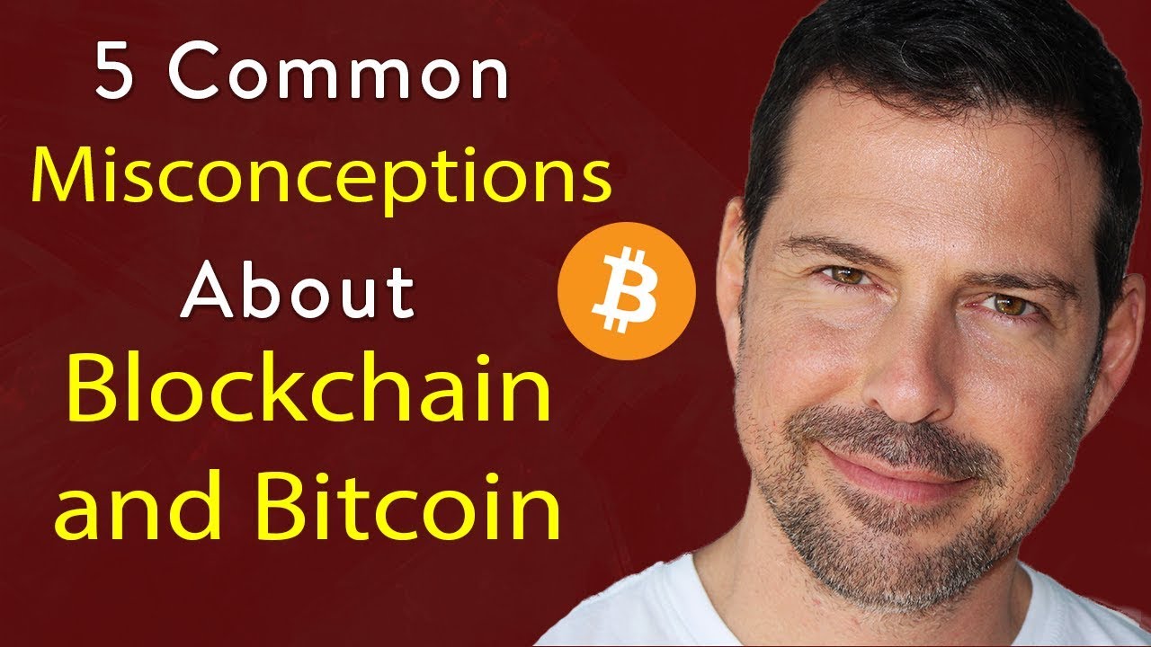 George Levy - 5 Very Common Misconceptions About Blockchain and Bitcoin