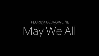 Florida Georgia Line   May We All