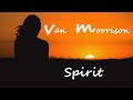 Van Morrison - Spirit (HD Audio)