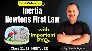 1. Inertia | Newton's First Law | Newton's Law of Motion | Very Important PYQs | 11th Physics #neet
