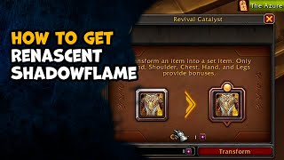 How To Get Renascent Shadowflame | WoW