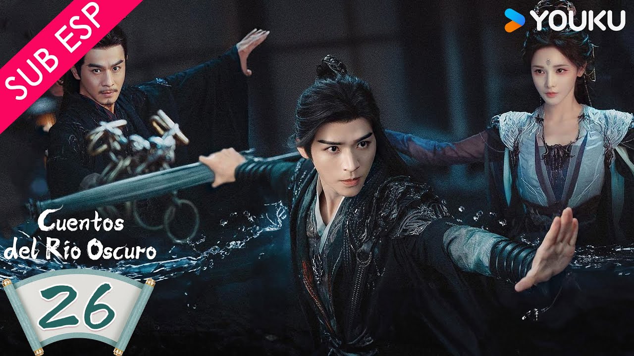 【SUB ESP】 Cuentos del Río Oscuro EP26 | Gong Jun / Peng Xiaoran / Qiao Zhenyu / Chang Huasen | YOUKU