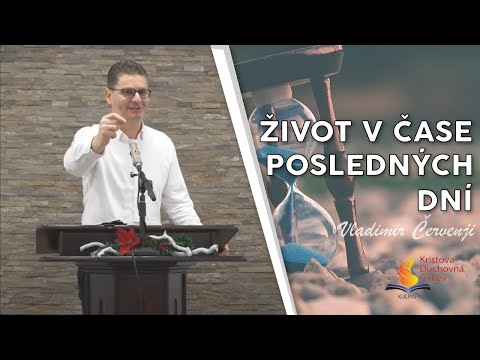 V. Červenji - Ako majú kresťania žiť v čase posledných dní?!