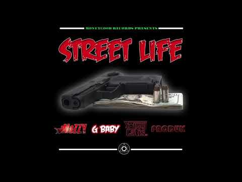 Street Life Ft. Mozzy x G Baby  x Produk (Prod. Draft)