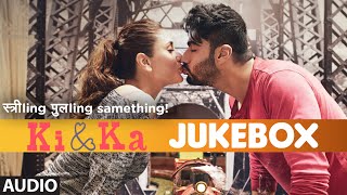 KI &amp; KA Full Movie Songs (JUKEBOX) | Arjun Kapoor, Kareena Kapoor | T-Series
