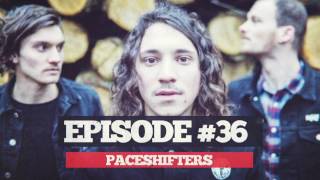 Episode #36: Paceshifters