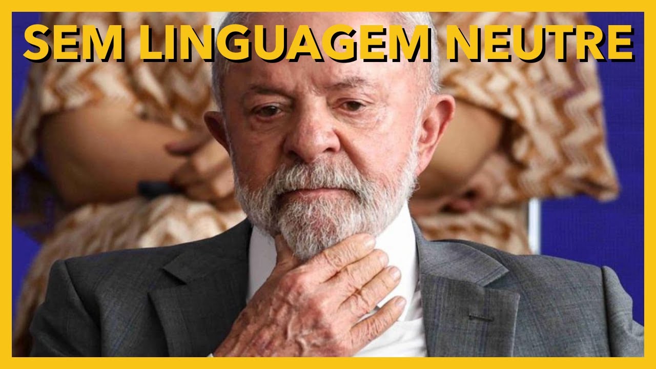 Lula PROÍBE linguagem NEUTRA na comunicação do governo