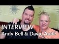DAVE AUDE feat ANDY BELL INTERVIEW ...