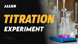 ➡️ Titration Experiment for Board Class | Complete Video to Understand Chemistry Practical | ALLEN