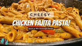 CHEESY CHICKEN FAJITA PASTA | PERFECT 30-MIN WEEKNIGHT MEAL! | EASY RECIPE TUTORIAL